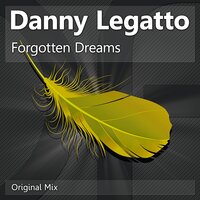 Forgotten Dreams - Danny Legatto