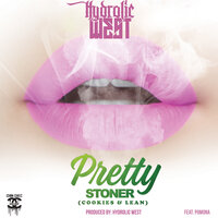 Pretty Stoner (Cookies & Lean) - Hydrolic West & Pomona
