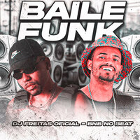 Baile Funk - Dj Freitas Oficial & Bnb No Beat