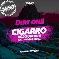Cigarro - Dirt onE & Bragaa