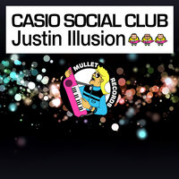 Justin Illusion - Casio Social Club