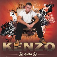 Wołam cię, wróć do mnie - Kenzo