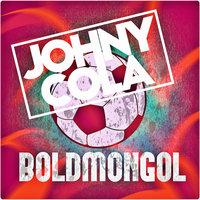 Boldmongol - Johny Cola