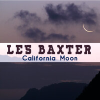 California Moon - Les Baxter