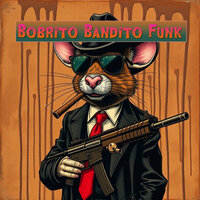 Bobrito Bandito Funk - DJ Agus Athena & DJ BORNEO
