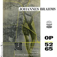 Neue Liebeslieder: Ich kose süss mit der un der - Ilja Hurnik & Pavel Štěpán & Prague Madrigal Singers & Miroslav Venhoda & Prague Madrigal Orchestra & Prague Madrigal Singers, Pavel Štěpán, Miroslav Venhoda, Ilja Hurník, Prague Madrigal Orchestra & Иоганнес Брамс