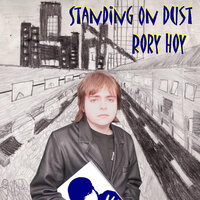 Standing on Dust - Rory Hoy