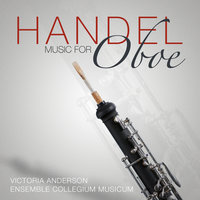 Concerto No. 3 in G Minor for Oboe and Orchestra, HWV 287: I. Grave - Ensemble Collegium Musicum & Victoria Anderson & Георг Фридрих Гендель