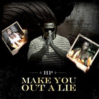 Make You out a Lie - HP