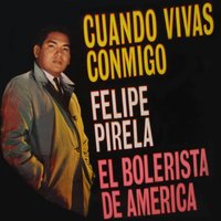Cuando Vivas Conmigo - Felipe Pirela