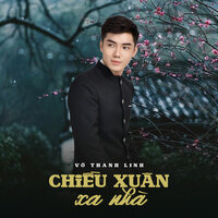 Chiều Xuân Xa Nhà - Võ Thanh Linh & Lê Khanh & Star Online