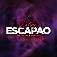 Estoy Escapau - Willie Joe & John Jay