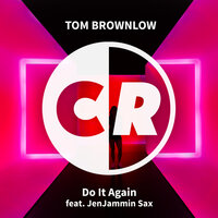 Do It Again - Tom Brownlow & Elliot Bradley