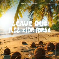 Leave Out All The Rest - MEYSTA & Jason Sydney