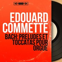 Toccata et fugue in C Major, BWV 566: Fugue - Edouard Commette & Johann Sebastian Bach