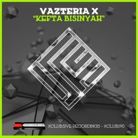 Kefta Bisinyah - Vazteria X