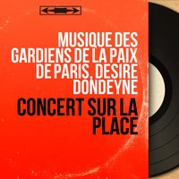 Trois marches militaires, Op. 51, D. 733: Marche militaire in D Major - Musique des gardiens de la paix de Paris & Франц Шуберт