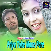 Priya Toke Mone Pore - kundan Kumar