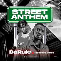 Street Anthem - Darule & Mascara vibez