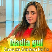 Zama Da Zra Mina Pa Ta - Nadia gul