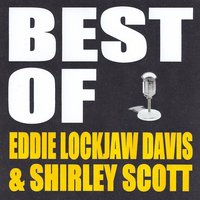 The Man I Love - Shirley Scott & Eddie Lockjaw Davis & Eddie Lockjaw Davis, Shirley Scott