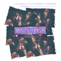 Pussy Poppin - La Goony Chonga & La Zowi
