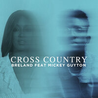 Cross Country - Breland & Mickey Guyton