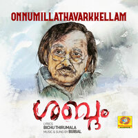Onnumillathavarkkellam - Bijibal