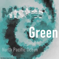 North Pacific Ocean - Mister Green