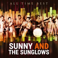 Golly Gee - Sunny & The Sunglows