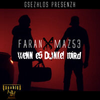Wenn es Dunkel wird - Faran & Gsezhlos & Maz53