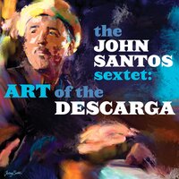 Tumbao de corazón (Rhythm of the Heart) - guaracha-mambo - The John Santos Sextet