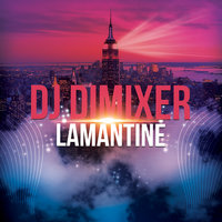 Lamantine (La La La) - DJ DimixeR