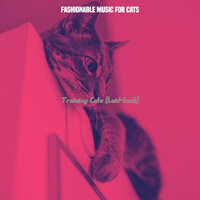 Laid-back (Relaxing Cats) - Fashionable Music for Cats