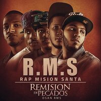 Arrepientete - DSan RMS & R.M.S. Rap Misión Santa & Rubinsky RBK