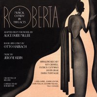 Roberta, Act I: Scene and Trio - Kim Criswell & Aine Mulvey & Christina Whyte & Mary O'Sullivan & Michele McKenzie