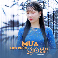 Liên Khúc / Mưa Gió Làm Chi - Mỹ Nhung