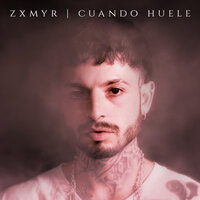 Cuando Huele - Zxmyr