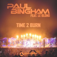 Time 2 Burn (feat. Le Blond) - Paul Bingham