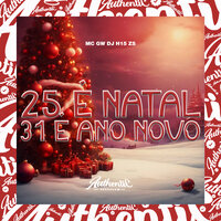 25 É Natal 31 É Ano Novo - DJ H15 ZS & MC Gw