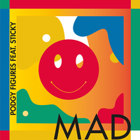 MAD - Podgy Figures & STICKY