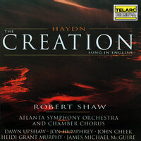 Haydn: The Creation, Hob. XXI:2, Pt. 1: No. 3, And God Made the Firmament - Robert Shaw & Atlanta Symphony Orchestra & John Cheek & Йозеф Гайдн