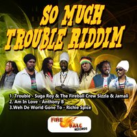 Trouble - Sizzla Kalonji & Jahmali & Suga Roy & The Fireball Crew