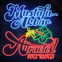 Attracted - Mustafa Akbar & Empresarios
