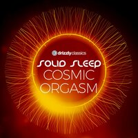 Cosmic Orgasm - Solid Sleep