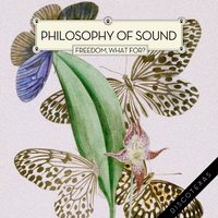Freedom, What For? - Philosophy Of Sound & Tronik Youth
