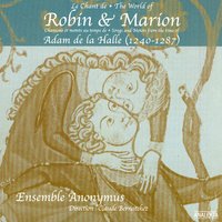 The Knight Aubert Attempts To Win Marion's Favour / Le Chevalier Aubert Tente De Seduire Marion: Robin m'aime / Je me repairoie / He Robins Se T - Claude Bernatchez & Ensemble Anonymus