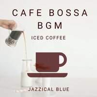 Bossa and Chilled Brews - Jazzical Blue