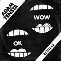 Ok Wow - Adam Tensta & Flinch