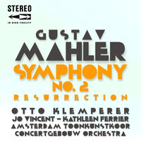 Symphony No.2 "Resurrection": II. Andante moderato - Amsterdam Toonkunstkoor Concertgebouw Orchestra & Otto Klemperer & Jo Vincent & Kathleen Ferrier & Густав Малер